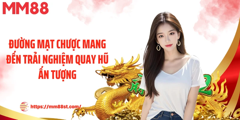 Đường mạt chược mang đến trải nghiệm quay hũ ấn tượng