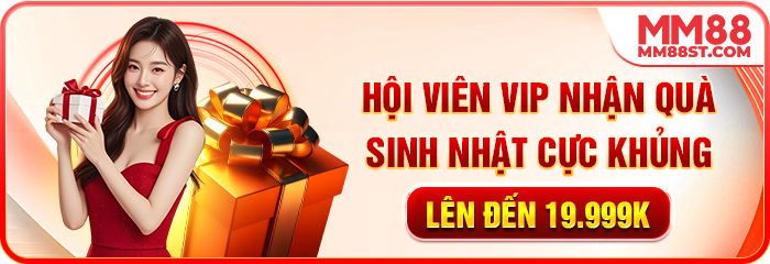 Hội Viên Vip Nhận Quà Sinh Nhật Cực Khủng Lên Đến 19.999K