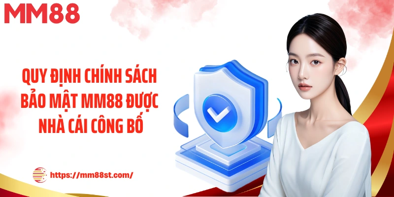Quy định chính sách bảo mật MM88 được nhà cái công bố